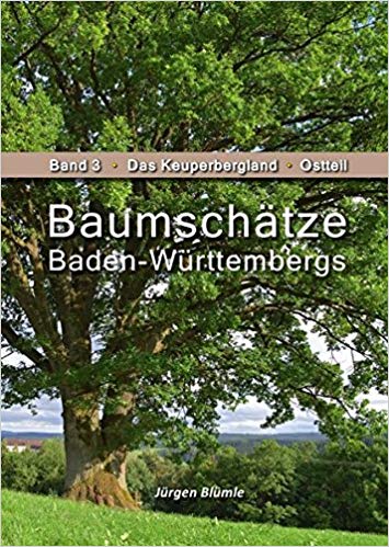 Baumschätze Baden-Württembergs - Band 3