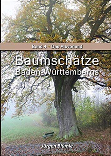 Baumschätze Baden-Württembergs - Band 4